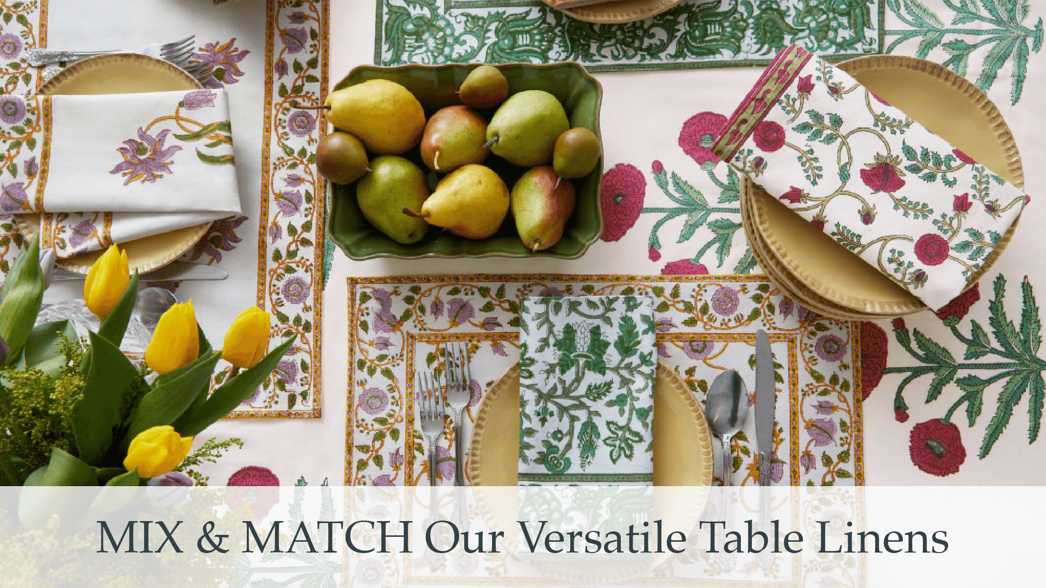 MIX & MATCH Our Versatile Table Linens